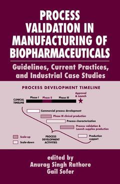 Couverture de l’ouvrage Process validation in manufacturing of biopharmaceuticals : guidelines, current practices, & industrial case studies