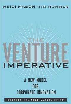 Couverture de l’ouvrage Venture imperative : a new model for corporate innovation