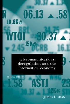 Couverture de l’ouvrage Telecommunications deregulation and the information economy, 2nd ed.