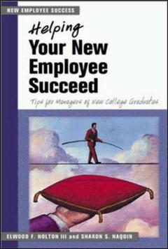 Cover of the book Helping your new employee succeed tips for managers of new college graduates