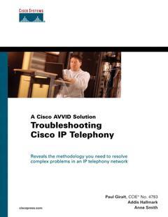 Couverture de l’ouvrage A Cisco AVVID Solution Troubleshooting Cisco IP Telephony