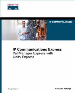 Couverture de l’ouvrage IP communications express, callmanager express with unity express
