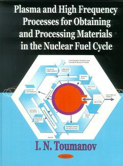 Couverture de l’ouvrage Plasma and High Frequency Processes for Obtaining and Processing Materials in the Nuclear Fuel Cycle