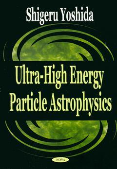 Couverture de l’ouvrage Ultra-high Energy Particle Astrophysics