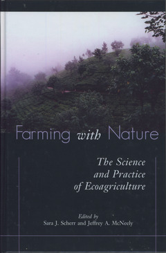 Couverture de l’ouvrage Farming with nature : the science and practice of ecoagriculture