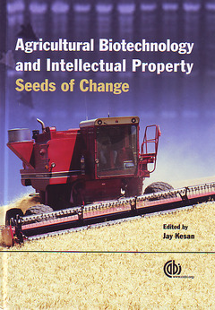 Couverture de l’ouvrage Agricultural biotechnology & intellectual property protection: seeds of change