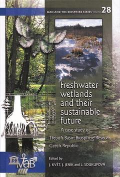 Couverture de l’ouvrage Freshwater wetlands and their sustainable future: evidence from the trebon basin biosphere reserve
