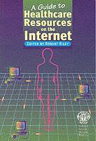 Couverture de l’ouvrage A guide to healthcare resources on the internet