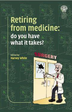 Couverture de l’ouvrage Retiring from Medicine: Do You Have What It Takes?