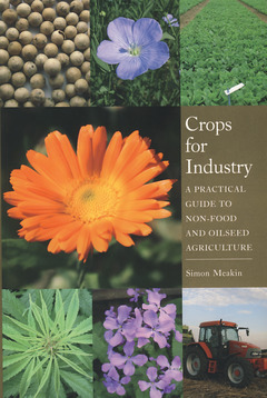 Couverture de l’ouvrage Crops for industry : a practical guide to non-food and oilseed agriculture