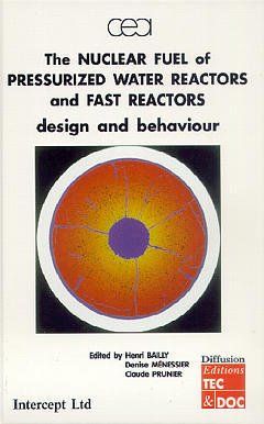 Cover of the book The nuclear fuel of pressurized water reactors and fast neutron reactors: design an behaviour