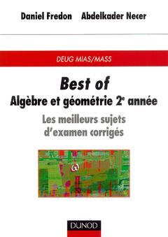 Couverture de l’ouvrage Best of Algèbre et géométrie 2è année les meilleurs sujets d'examen corrigés (Sciences Sup)