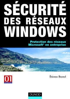 Couverture de l’ouvrage Sécurité des réseaux Windows, protection des réseaux Microsoft en entreprise (Infopro)