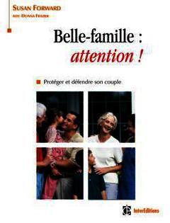 Couverture de l’ouvrage Belle-famille : attention ! Protéger et défendre son couple
