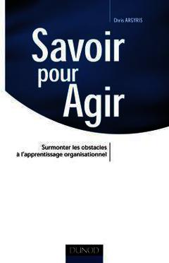 Cover of the book Savoir pour agir - Surmonter les obstacles à l'apprentissage organisationnel