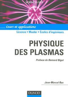 Couverture de l’ouvrage Physique des plasmas : cours et applications