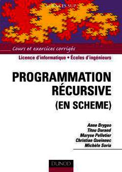 Couverture de l’ouvrage Programmation récursive (en scheme), cours et exercices corrigés