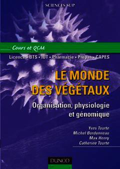 Couverture de l’ouvrage Le monde des végétaux : organisation, physiologie et génomique : cours et QCM