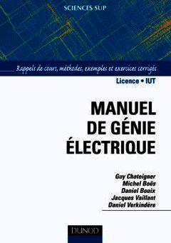Couverture de l’ouvrage Manuel de génie électrique - Rappels de cours, méthodes, exemples et exercices corrigés