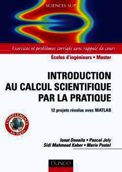 Couverture de l’ouvrage Introduction au calcul scientifique par la pratique - 12 projets résolus avec Matlab