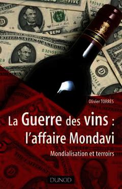 Cover of the book La Guerre des vins : l'affaire Mondavi - Mondialisation et terroirs