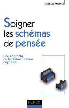 Cover of the book Soigner les schémas de pensée - 1re édition - Une approche de la restructuration cognitive