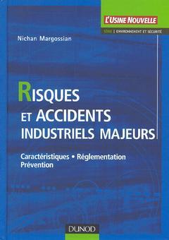 Couverture de l’ouvrage Risques et accidents industriels majeurs - Caractéristiques, réglementation, prévention