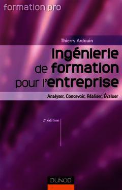 Cover of the book Ingénierie de formation pour l'entreprise : analyser, concevoir, réaliser, évaluer