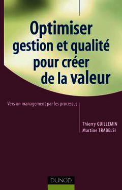 Cover of the book Optimiser gestion et qualité pour créer de la valeur : vers un management par les processus