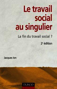 Cover of the book Le travail social au singulier - 2ème édition - La fin du travail social ?