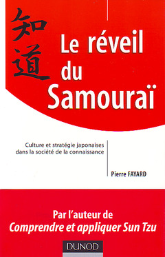 Couverture de l’ouvrage Le réveil du Samouraï - Culture et stratégie japonaise dans la société de la connaissance