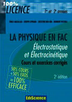 Couverture de l’ouvrage La physique en fac - Electrostatique et électrocinétique cours et exercices corrigés (100% Licence 1re et 2è années 2° Ed.)