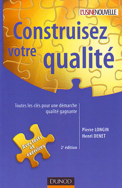 Cover of the book Construisez votre qualité - 2ème édition - Toutes les clés pour une démarche qualité gagnante