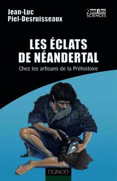 Cover of the book Les éclats de néandertal. Chez les artisans de la Préhistoire (Quai des sciences)