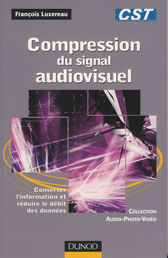 Couverture de l’ouvrage Compression du signal audiovisuel - Conserver l'information et réduire le débit des données
