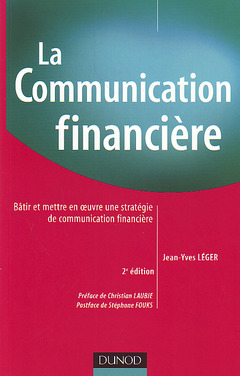 Cover of the book La communication financiére : bétir et mettre en oeuvre une stratégie de communication financiére