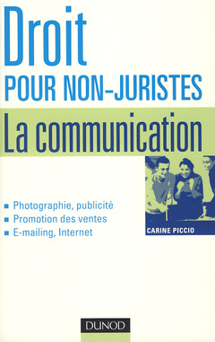 Couverture de l’ouvrage Droit pour non-juristes : la communication - Publicité, promotion, image, marque, création...
