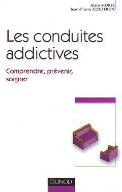 Cover of the book Les conduites addictives - Comprendre, prévenir, soigner