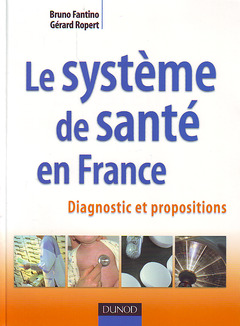 Cover of the book Le système de santé en France - Diagnostic et propositions