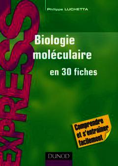 Couverture de l’ouvrage Biologie moléculaire en 30 fiches