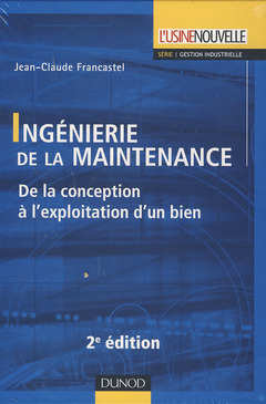 Cover of the book Ingénierie de la maintenance - 2ème édition - De la conception à l'exploitation d'un bien
