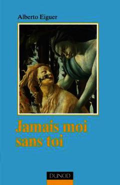 Cover of the book Jamais moi sans toi - Psychanalyse des liens intersubjectifs
