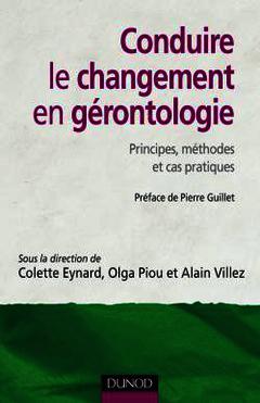 Couverture de l’ouvrage Conduire le changement en gérontologie - Principes, méthodes et cas pratiques