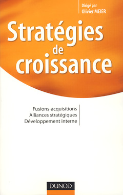 Couverture de l’ouvrage Stratégies de croissance - Fusions-acquisitions. Alliances stratégiques. Développement interne