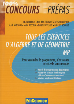 Couverture de l’ouvrage Tous les exercices d'algèbre et de géométrie MP (100% concours Prépas)