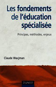 Cover of the book Les fondements de l'éducation spécialisée - Principes, méthodes, enjeux