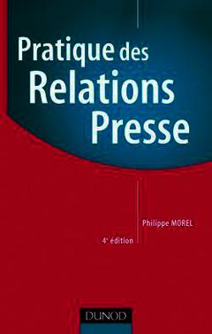 Cover of the book Pratique des relations presse - 4ème édition