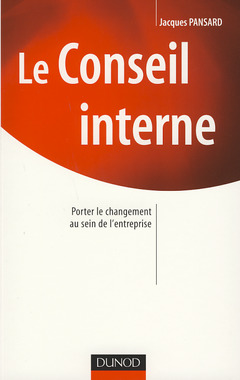 Cover of the book Le conseil interne. Porter le changement au sein de l'entreprise