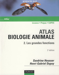 Couverture de l’ouvrage Atlas biologie animale 2. Les grandes fonctions (Sciences Sup, 2° Ed.)