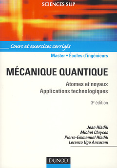 Couverture de l’ouvrage Mécanique quantique - 3ème édition - Atomes et noyaux. Applications technologiques